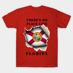 There's No Place Like Florida T-Shirt